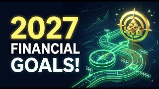 Setting Your Financial Goals for 2027