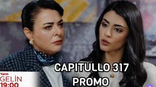 Gelin dizisi capitullo 317 promo en español