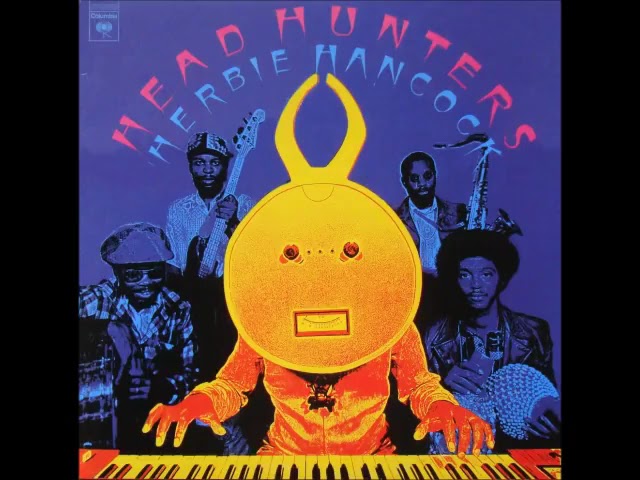 Watch Head Hunters Herbie Hancock 1973 Full Album on YouTube Watch Head Hunters Herbie Hancock 1973 Full Album on YouTube
