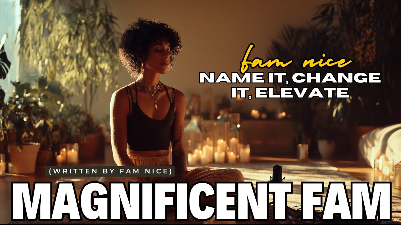 Magnificent Fam - Name It, Change It, Elevate