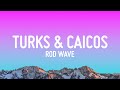 Rod Wave - Turks &amp; Caicos (Lyrics) ft. 21 Savage