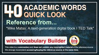 40 Academic Words Quick Look Ref from "Mike Matas: A next-generation digital book | TED Talk"