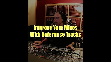Improve Your Mixes With Reference Tracks | 2MMT