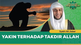 Download lagu Percaya dan Terima dengan Takdir Allah SWT | Syekh Ali Jaber - Indonesia Mengenangmu