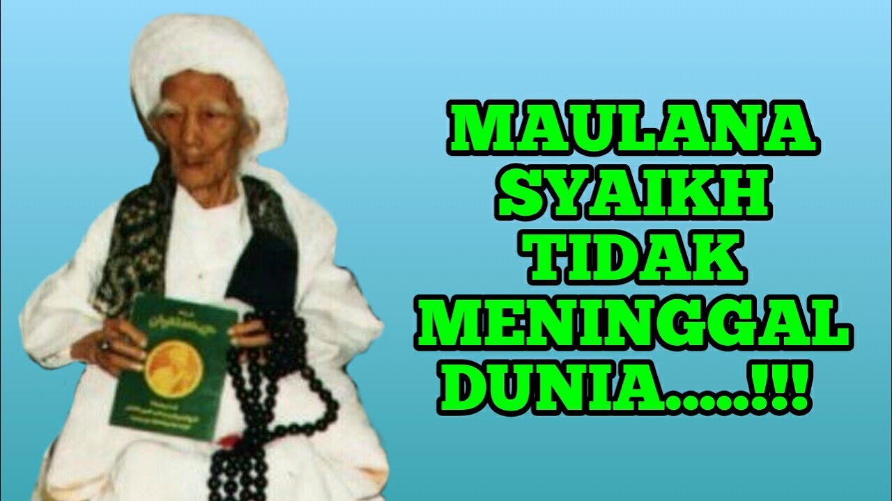 MAULANA SYAIKH TIDAK MENINGGAL DUNIA...!!!