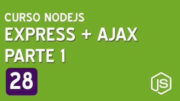 28. Ejemplo de Express JS con AJAX Parte 1/2 | Curso de NodeJS