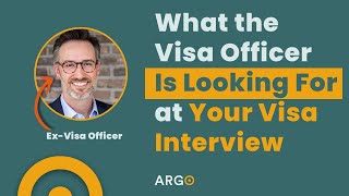 What the Visa Officer Is Looking For at Your Visa Interview
