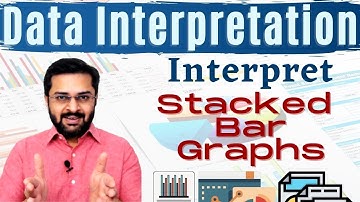 Data Interpretation (Stacked Bar Graphs) - Learn to interpret stacked bar graphs