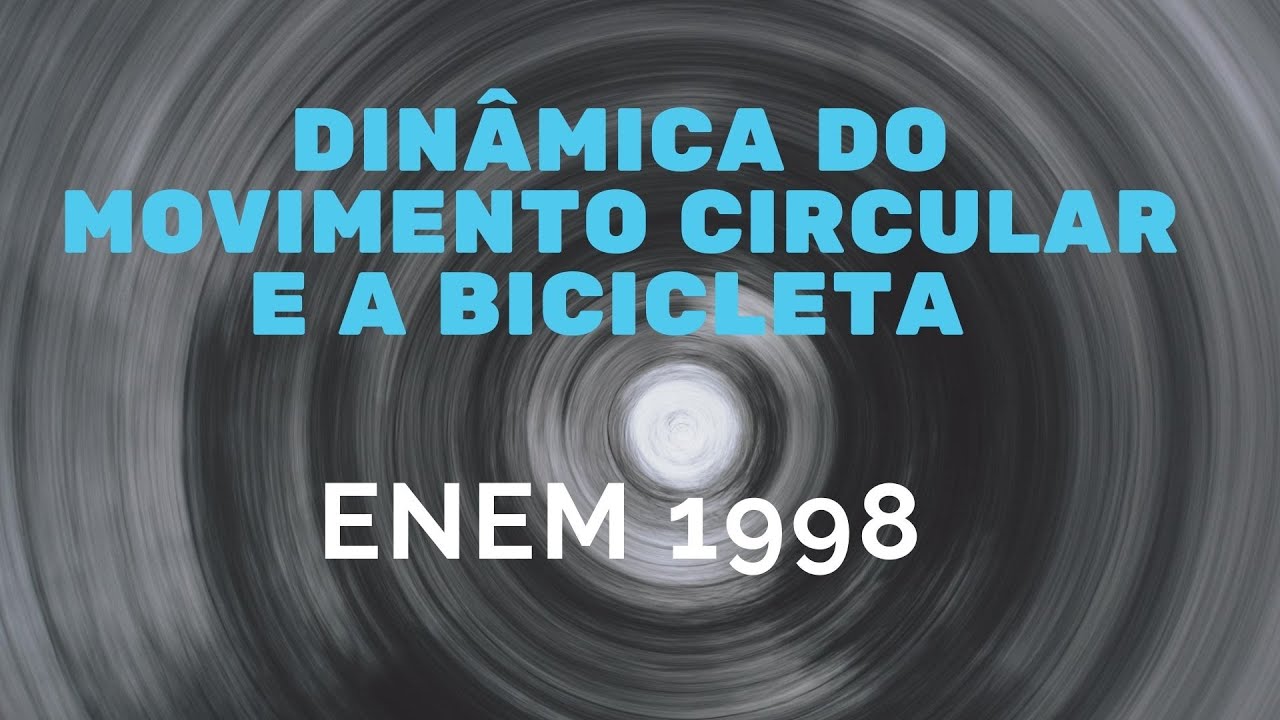 Enem 1998 Quando Se Da Uma Pedalada Na Bicicleta Abaixo