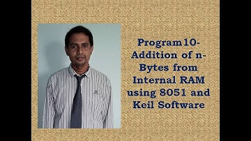 8051 Program 10- Addition of n-Bytes from Internal RAM  using 8051 and Keil Software