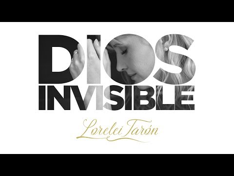 Lorelei Tarón | Dios Invisible - Video oficial (HD)