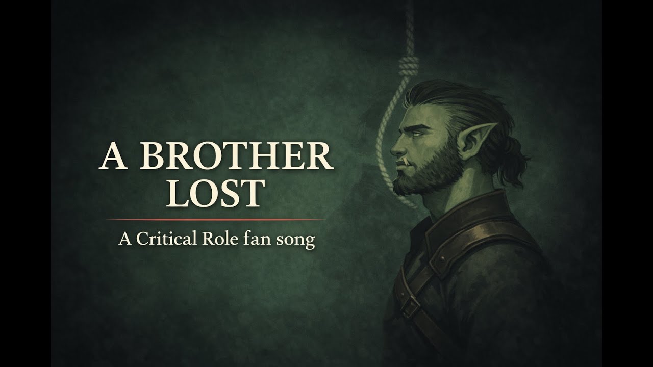Dear Brother - A Critical Role Fan Song.