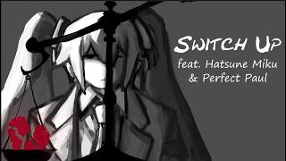 Switch Up - feat. Hatsune Miku & Perfect Paul