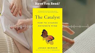 The Catalyst by Jonah Berger | Persuasion and Influence Secrets - Book Summary