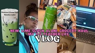 VLOG | NEW LIME SLUSH ALANI, GROCERY HAUL, MY 9-5 TEACHER LIFE