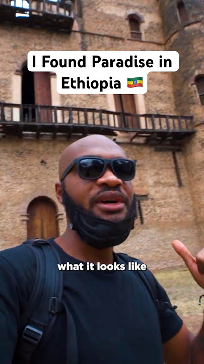 I Found Paradise in Ethiopia🇪🇹