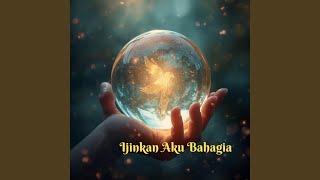 Ijinkan Aku Bahagia