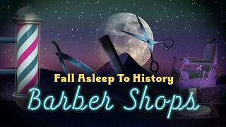 How did Barbershop Music Start? | The Sleepy History of Barber Shops