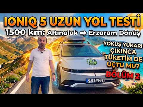 IONIQ 5 ile 1500 km Uzun Yol Testi: 0'dan 1853 Rakıma Tırmanış! (Bölüm 2)