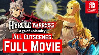 Hyrule Warriors Age of Calamity [Switch] | [FULL MOVIE] (All Cutscenes) | No Commentary