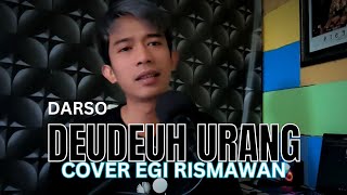 Download Lagu DEDEUH URANG - DARSO || COVER EGI RISMAWAN MP3