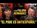 Paloma Hernández, contundente con Alfonso Rojo: "El PSOE es un partido profundamente antiespañol"