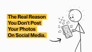 The Real Reason You Don't Post Your Photos On Social Media
