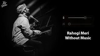 Rahogi Meri (Without Music Vocals Only) | Arijit Singh | Love Aaj Kal | Now Vocals
