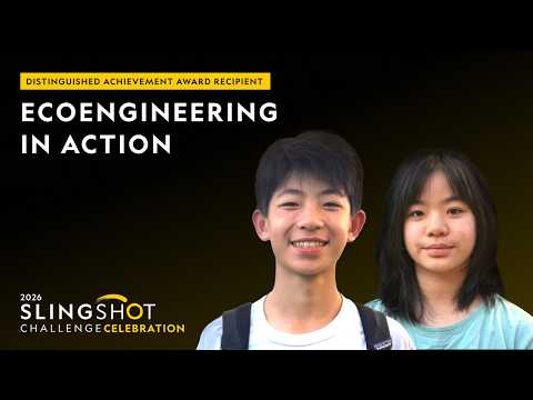 2026 Slingshot Challenge Distinguished Achievement Award Recipient | Ecoengineering in Action