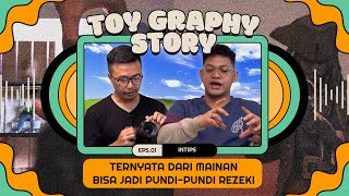 TOYGRAPHY STORY: MAINAN BISA TERASA 