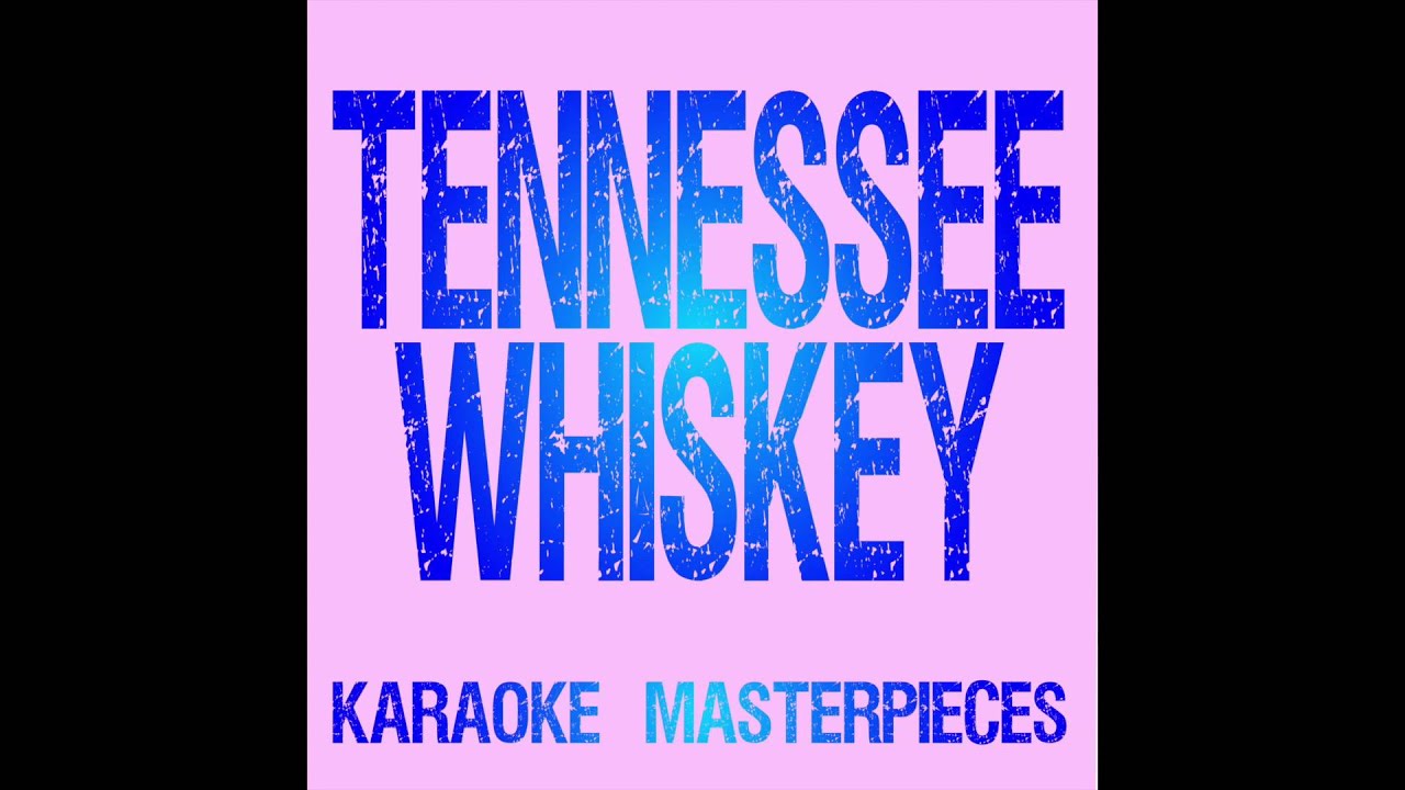 Tennessee Whiskey (Originally Performed by Chris Stapleton