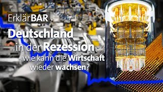 ErklärBAR: Deutschland in der Rezession   wie kann die Wirtschaft wieder wachsen?