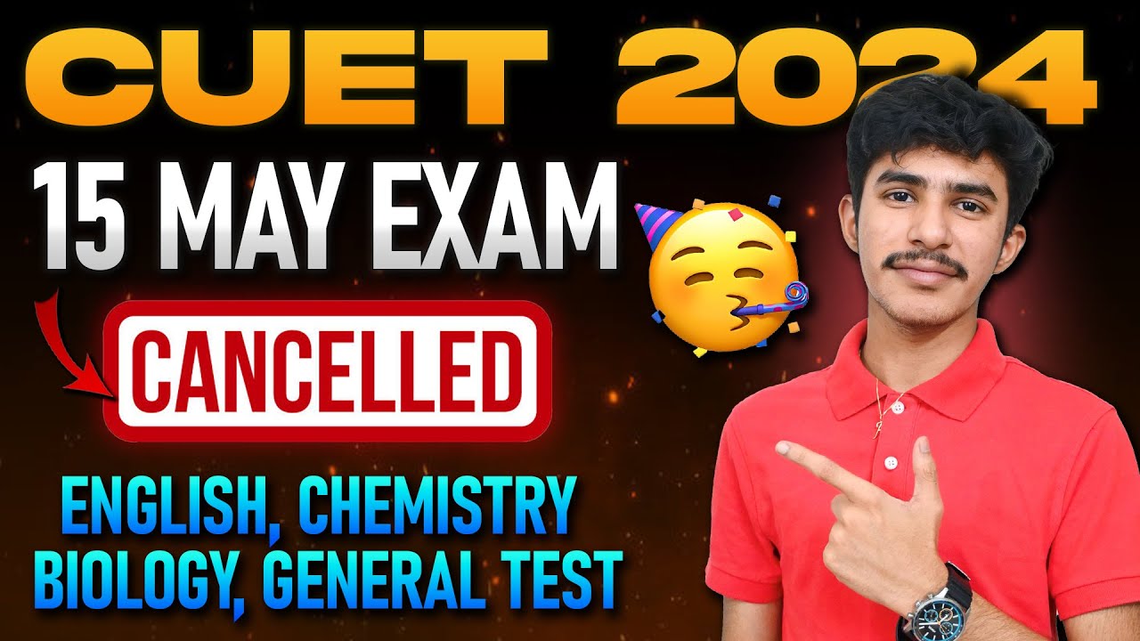 CUET Exam Postponed 😳 15 May Exam CANCELLED | CUET 2024 Admit Card ...