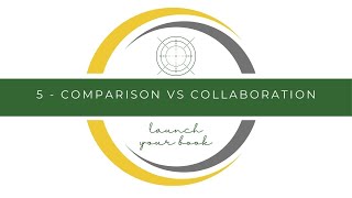 Part 5 - Book Launch: Avoid Comparison and Embrace Collaboration