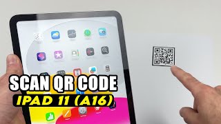 iPad 11 (A16) : How to Scan a QR Code