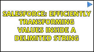 Salesforce: Efficiently transforming values inside a delimited string