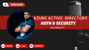 Azure Active Directory DeepDive Auth & Security