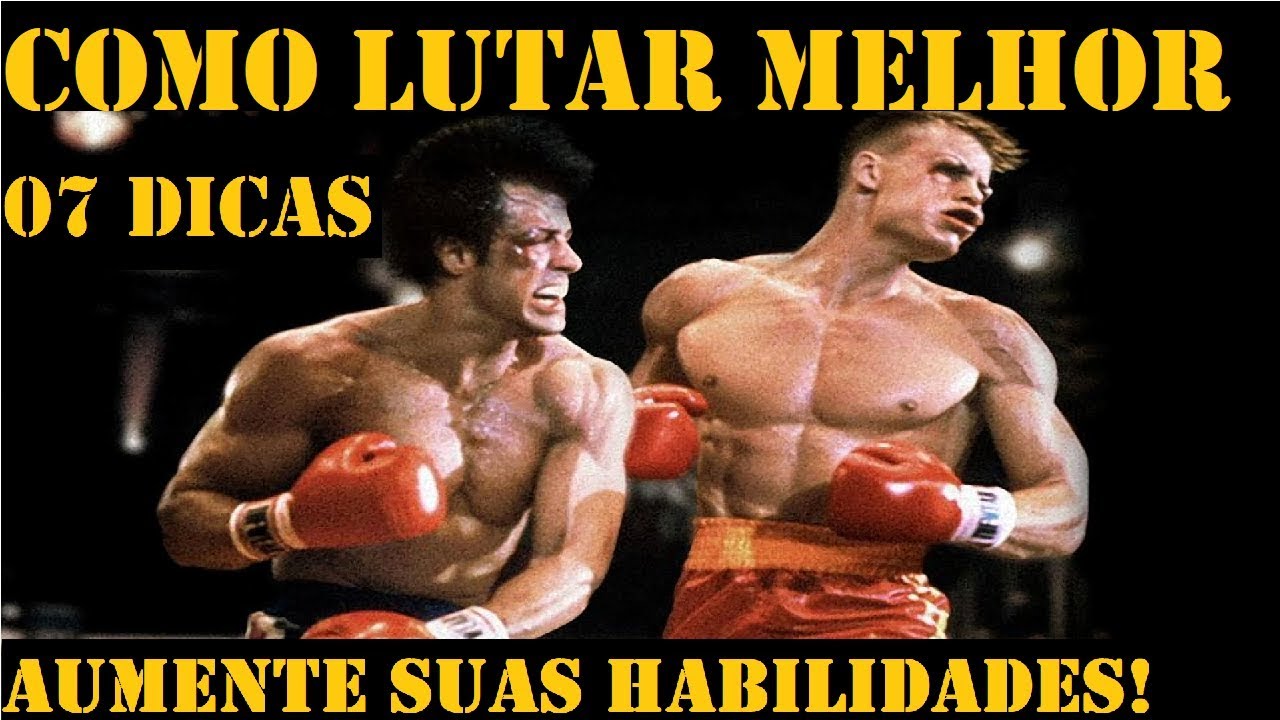 COMO LUTAR MELHOR! 07 DICAS PARA