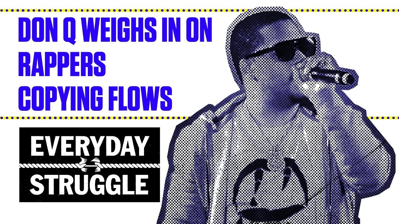 Don Q Explains Why it Doesn't Matter if Rappers Copy Flows | Everyday Struggle