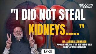 Would You Sell a Kidney to Save a Life? The Organ Transplant Debate ft. Dr. Sundar Sankaran | S2E5 |