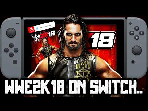 WWE2K18’s AWFUL Nintendo Switch Port..