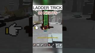 New Ladder Trick In 99 Nights In The Forest - Roblox