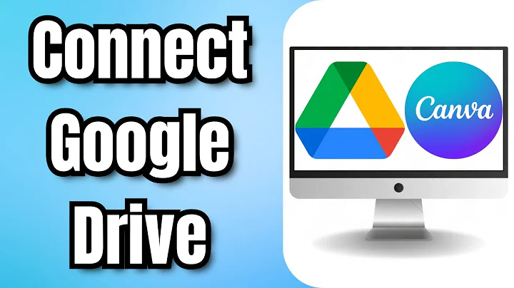 How to Connect Google Drive to Canva - Full Guide