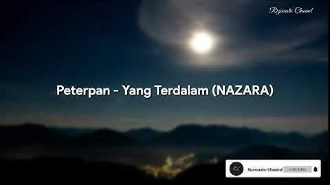 Peterpan - yang terdalam By Nazara (Rearrangement) || lirik