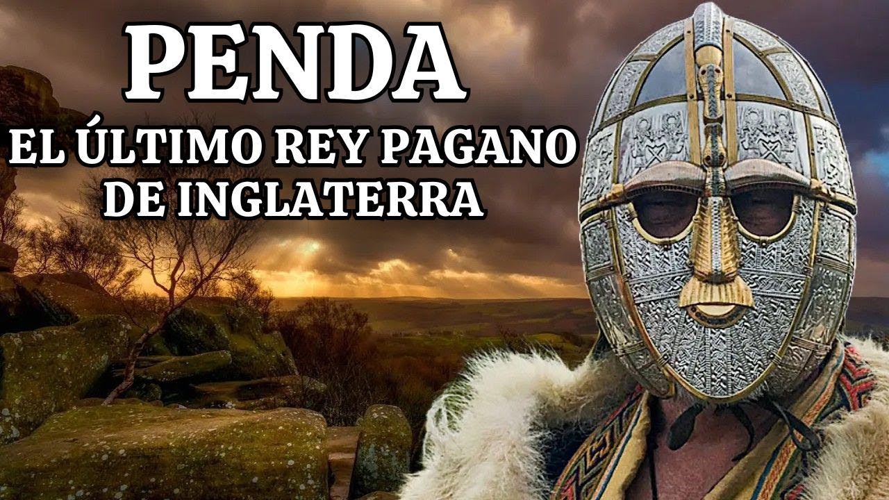 La Última Resistencia del Paganismo en la Antigua Inglaterra: Penda de Mercia