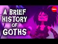 A brief history of goths - Dan Adams