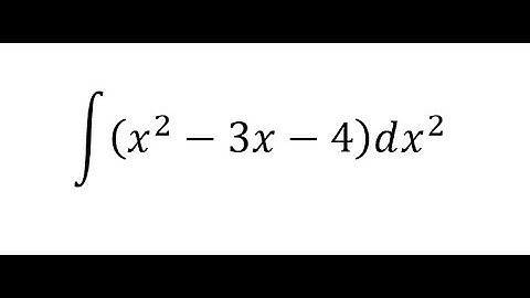 Calculus Help: Integral of (x^2-3x-4)dx^2 - Integration techniques
