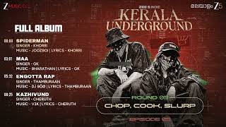 Kerala Underground - Chop, Cook,Slurp Ep 5 | Full Album | Dabzee,The Imbachi,Parimal Shais,MC Couper