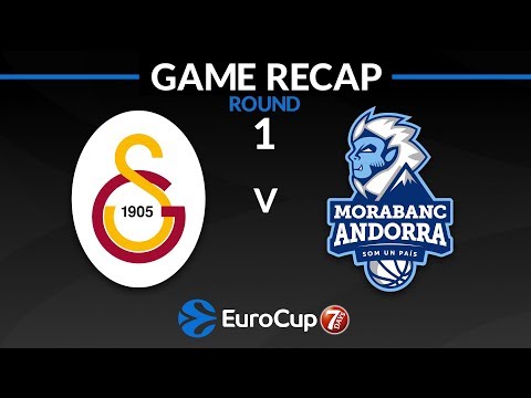 Highlights: Galatasaray Istanbul - MoraBanc Andorra