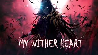 Nightcore - Wither Heart ( Lyrics ) Resimi